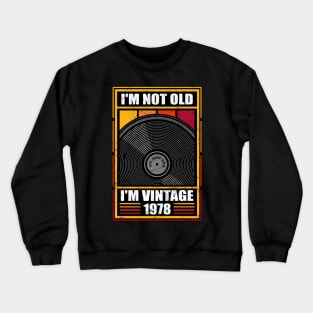 I'm Not Old I'm Vintage 1978 Vinyl Record Lover Crewneck Sweatshirt